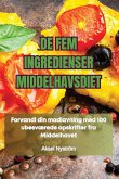 DE FEM INGREDIENSER MIDDELHAVSDIET