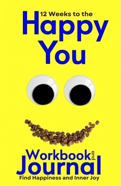 12 Weeks to the Happy You Workbook and Journal - Gallant, M. A.