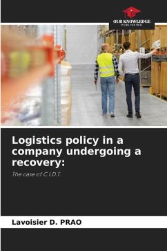 Logistics policy in a company undergoing a recovery: - D. PRAO, Lavoisier