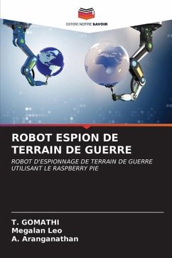 ROBOT ESPION DE TERRAIN DE GUERRE - GOMATHI, T.;Leo, Megalan;Aranganathan, A.