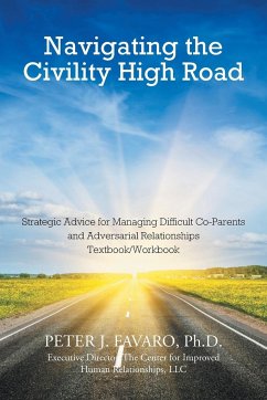 Navigating The Civility High Road - Favaro Ph. D., Peter J.