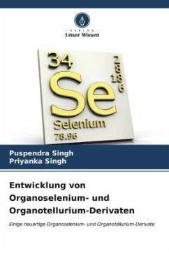 Entwicklung von Organoselenium- und Organotellurium-Derivaten - Singh, Puspendra;Singh, Priyanka