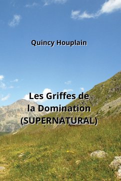 Les Griffes de la Domination (SUPERNATURAL) - Houplain, Quincy