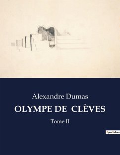 OLYMPE DE CLÈVES - Dumas, Alexandre