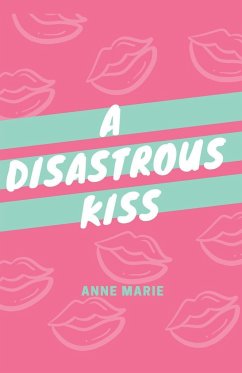 A Disastrous Kiss - Marie, Anne