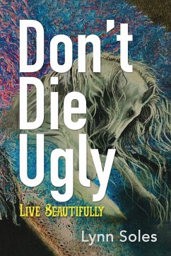 Don't Die Ugly - Soles, Lynn