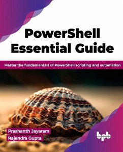 PowerShell Essential Guide - Jayaram, Prashanth; Gupta, Rajendra