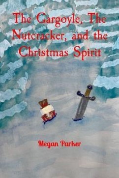 The Gargoyle, The Nutcracker, and the Christmas Spirit (eBook, ePUB) - Parker, Megan