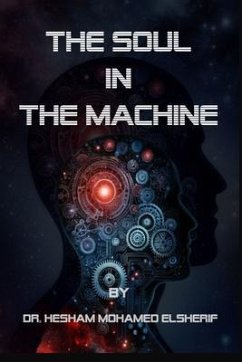 The Soul in the Machine (eBook, ePUB) - Elsherif, Hesham Mohamed