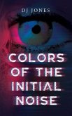 Colors of the Initial Noise (eBook, ePUB)