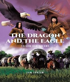 Cover The Dragon and The Eagle: Follow Our Dreams (eBook, ePUB)