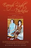 Enough Light to See the Darkness (eBook, ePUB) Enough Light to See the Darkness (eBook, ePUB)