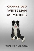 Cranky Old White Man Memories (eBook, ePUB)