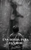 Una Ronda para el Amor (eBook, ePUB)