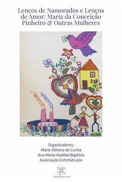 Cover Lenços de Namorados e Lenços de Amor: Maria da Conceição Pinheiro & Outras Mulheres (eBook, ePUB)