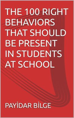 Cover The 100 Right Behaviors That Should Be Present in Students at School (eBook, ePUB)