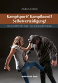 Kampfsport? Kampfkunst? Selbstverteidigung?