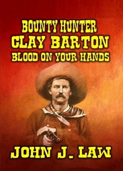 Cover Bounty Hunter Clay Barton Blood On Your Hands (eBook, ePUB)