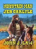 Mountain Man Jeb Carlyle (eBook, ePUB)