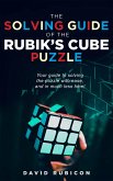 The Solving Guide of the Rubik's Cube Puzzle (eBook, ePUB) The Solving Guide of the Rubik's Cube Puzzle (eBook, ePUB)