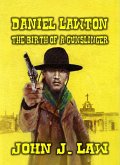 Daniel Lawton - The Birth of a Gunslinger (eBook, ePUB)