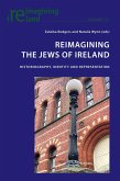 Reimagining the Jews of Ireland (eBook, ePUB) Reimagining the Jews of Ireland (eBook, ePUB)