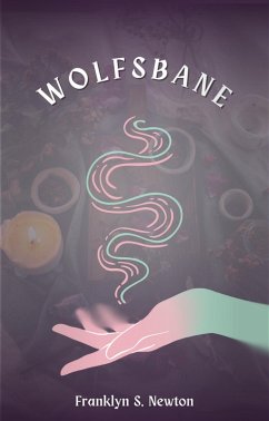 Wolfsbane - A Sapphic Urban Fantasy (eBook, ePUB) - Newton, Franklyn S.