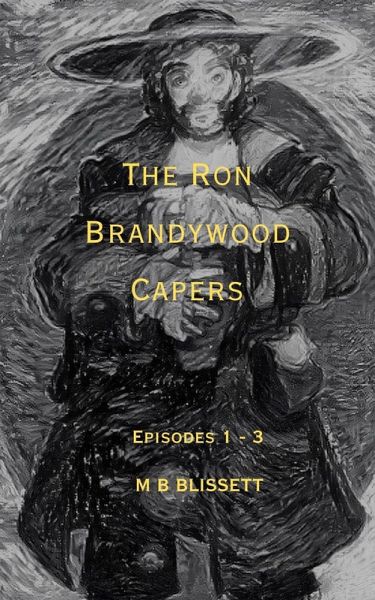 The Ron Brandywood Capers (eBook, ePUB) The Ron Brandywood Capers (eBook, ePUB)