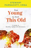 Too Young to Feel this Old (eBook, ePUB)