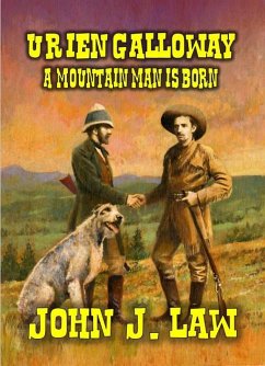 Cover Urien Galloway - A Mountain Man Is Born (eBook, ePUB)