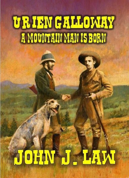 Urien Galloway - A Mountain Man Is Born (eBook, ePUB)
