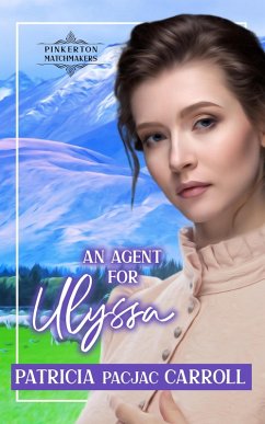 An Agent for Ulyssa (Pinkerton Matchmakers, #47) (eBook, ePUB) - Carroll, Patricia Pacjac