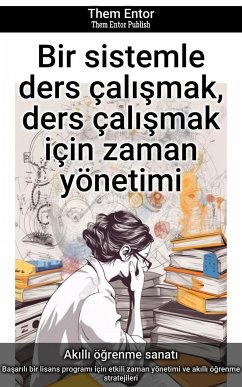 Bir sistemle ders çalışmak, ders çalışmak için zaman yönetimi (eBook, ePUB) - Entor, Them