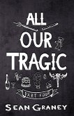 All Our Tragic - Part IV (eBook, ePUB) All Our Tragic - Part IV (eBook, ePUB)