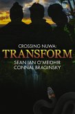 Transform (Crossing Nuwa, #4) (eBook, ePUB) Transform (Crossing Nuwa, #4) (eBook, ePUB)