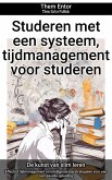 Studeren met een systeem, tijdmanagement voor studeren (eBook, ePUB)