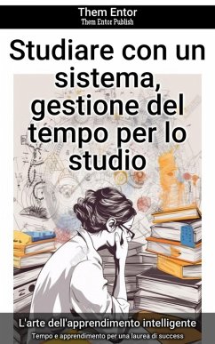 Cover Studiare con un sistema, gestione del tempo per lo studio (eBook, ePUB)