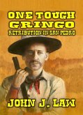 One Tough Gringo - Retribution in San Pedro (eBook, ePUB) One Tough Gringo - Retribution in San Pedro (eBook, ePUB)