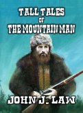 Tall Tales of the Mountain Man (eBook, ePUB) Tall Tales of the Mountain Man (eBook, ePUB)