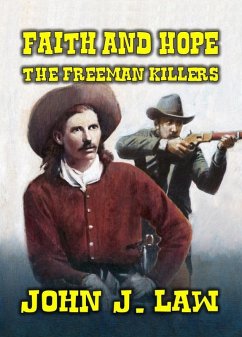Faith & Hope - The Freemen Killers (eBook, ePUB) - Law, John J.
