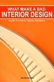 What Makes a Bad Interior Design: Guide To Interior Design Mistakes (eBook, ePUB)