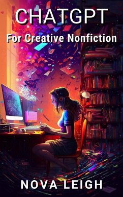 Cover ChatGPT for Creative Nonfiction (AI for Authors) (eBook, ePUB)