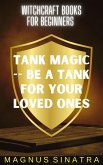 Tank Magic -- Be a Tank for Your Loved Ones (Witchcraft Books for Beginners, #8) (eBook, ePUB)
