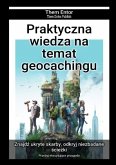 Praktyczna wiedza na temat geocachingu