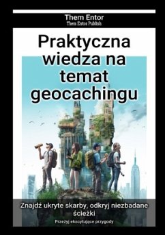 Cover Praktyczna wiedza na temat geocachingu