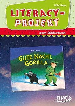 Literacy-Projekt zum Bilderbuch Gute Nacht, Gorilla - Hees, Mila