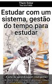 Estudar com um sistema, gestão do tempo para estudar (eBook, ePUB)