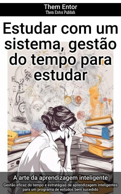 Estudar com um sistema, gestão do tempo para estudar (eBook, ePUB) - Entor, Them