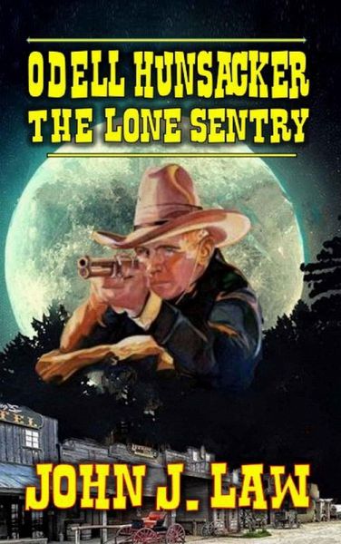 Odell Hunsacker - The Lone Sentry (eBook, ePUB)