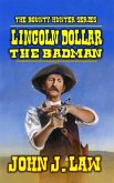 Lincoln Dollar - Badman (eBook, ePUB) Lincoln Dollar - Badman (eBook, ePUB)